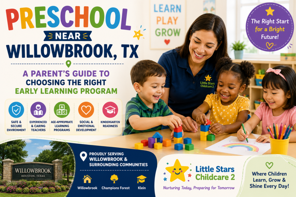 Preschool Near Willowbrook, TX: A Parent’s Guide to Choosing the Right Early Learning Program